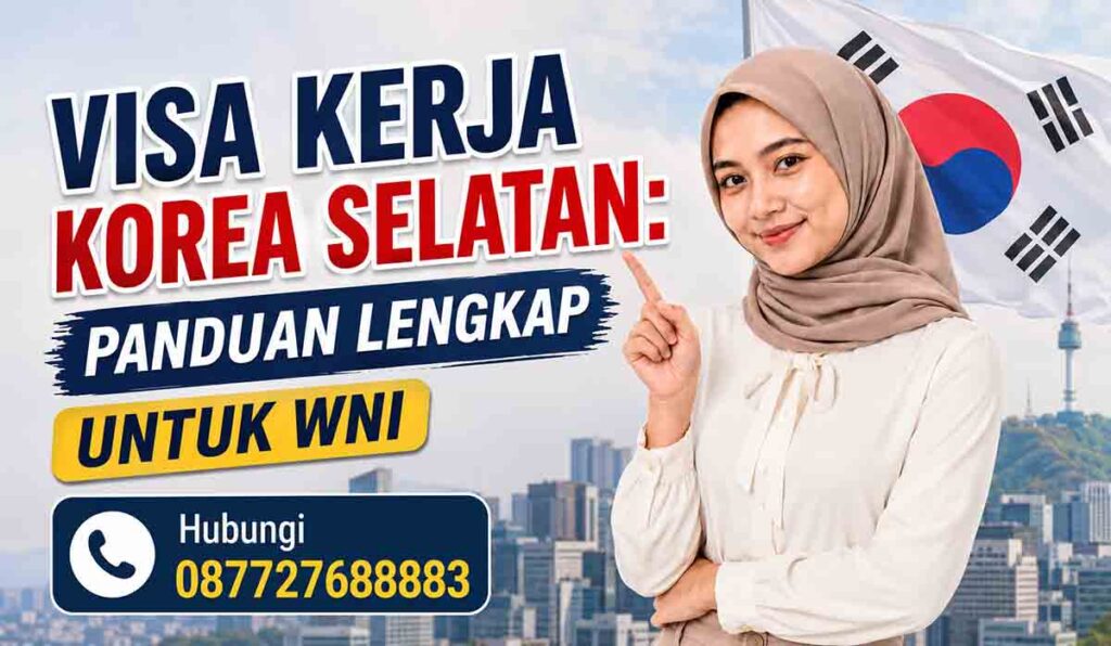 Visa Kerja Korea Selatan Panduan Lengkap untuk WNI
