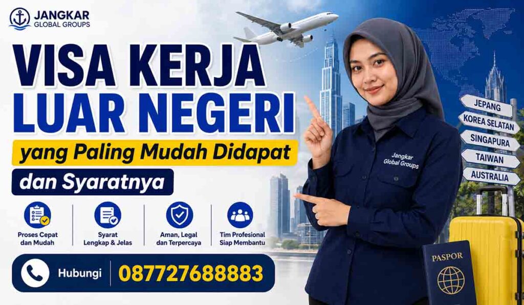 Visa Kerja Luar Negeri yang Paling Mudah Didapat dan Syaratnya