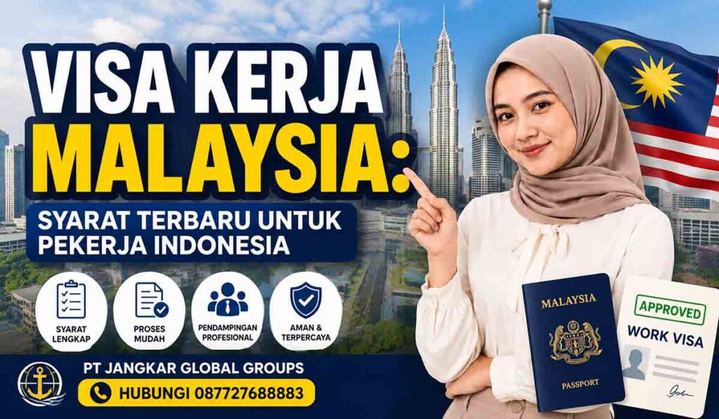 Visa Kerja Malaysia Syarat Terbaru untuk Pekerja Indonesia
