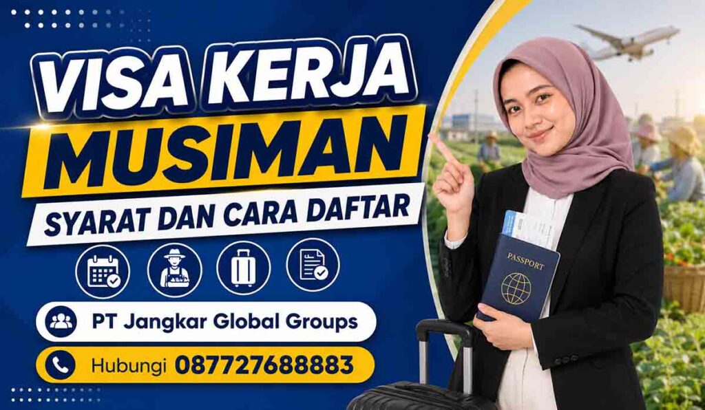 Visa Kerja Musiman Syarat dan Cara Daftar