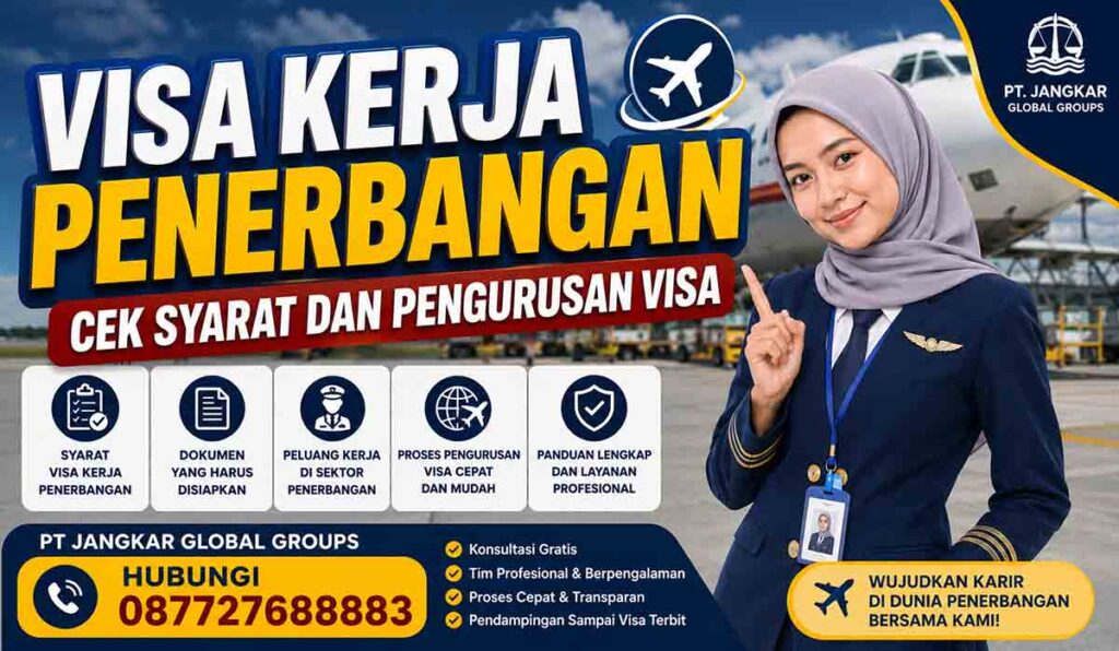 Visa Kerja Penerbangan Cek Syarat dan Pengurusan Visa