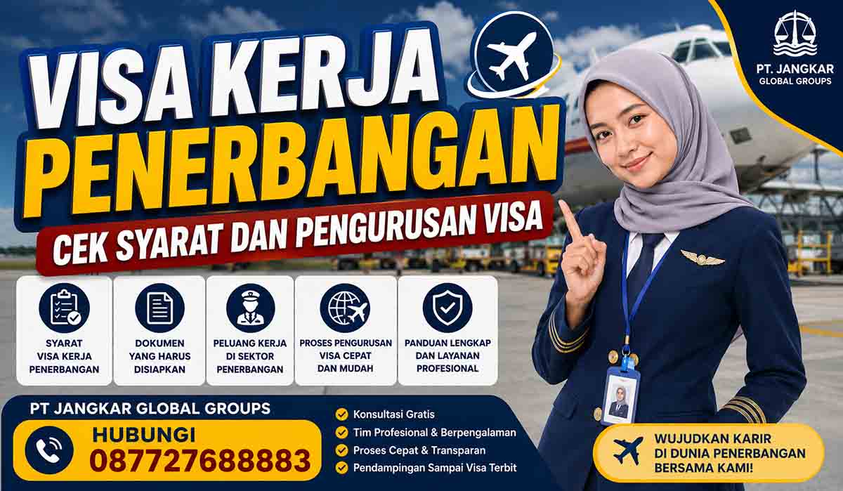 Visa Kerja Penerbangan Cek Syarat dan Pengurusan Visa