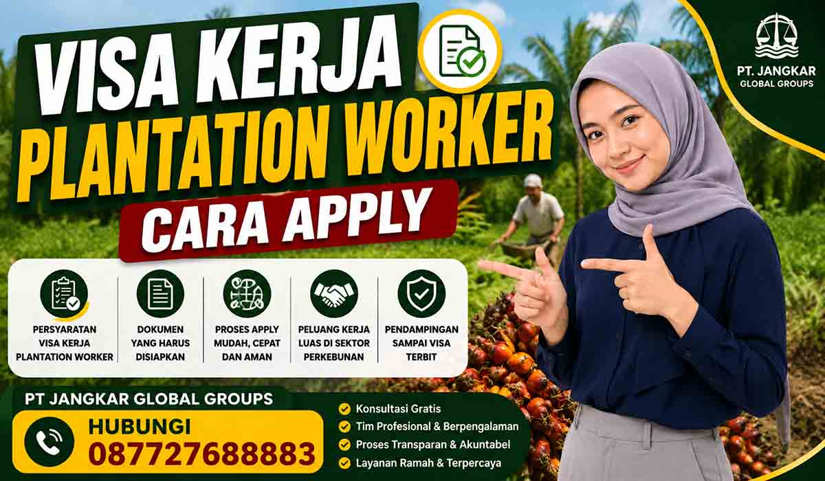 Visa Kerja Plantation Worker Cara Apply