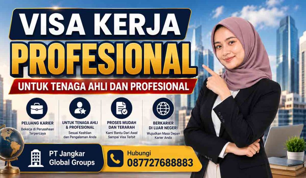Visa Kerja Profesional Untuk Tenaga Ahli dan Profesional
