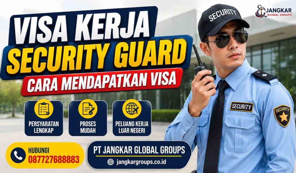 Visa Kerja Security Guard Cara Mendapatkan Visa