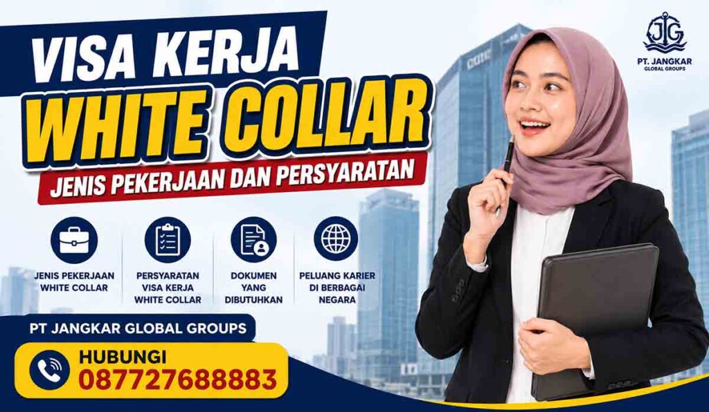Visa Kerja White Collar Jenis Pekerjaan dan Persyaratan