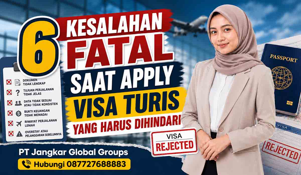6 Kesalahan Fatal Saat Apply Visa Turis yang Harus Dihindari