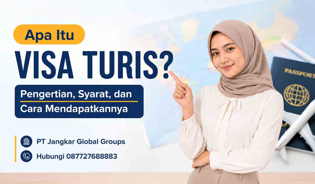 Apa Itu Visa Turis Pengertian, Syarat, dan Cara Mendapatkannya