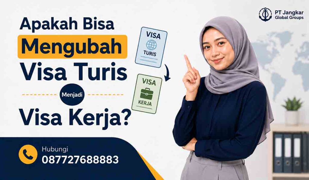 Apakah Bisa Mengubah Visa Turis Menjadi Visa Kerja di Luar Negeri