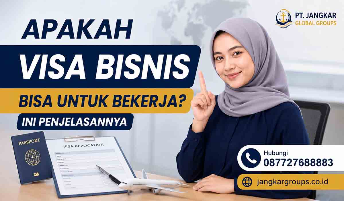 Apakah Visa Bisnis Bisa untuk Bekerja Ini Penjelasannya