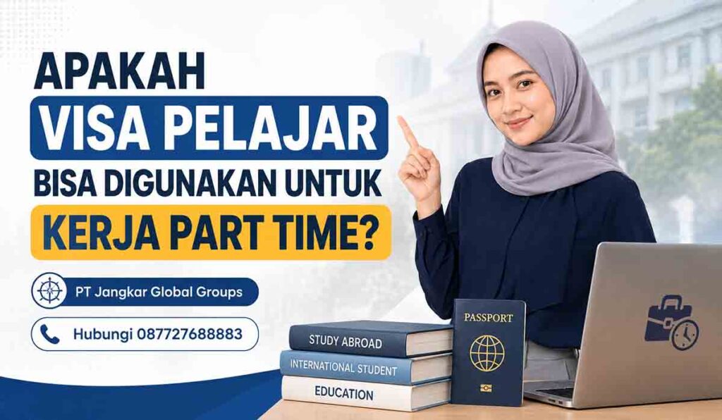 Apakah Visa Pelajar Bisa Digunakan untuk Kerja Part Time