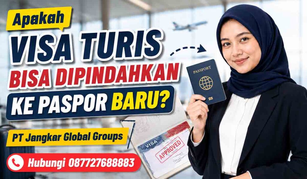 Apakah Visa Turis Bisa Dipindahkan ke Paspor Baru
