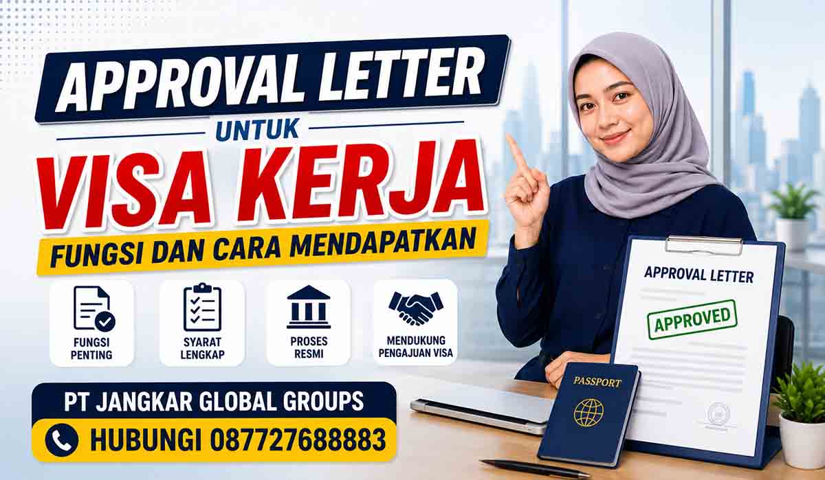 Approval Letter untuk Visa Kerja Fungsi dan Cara Mendapatkan