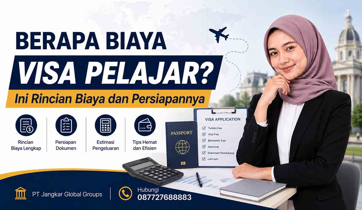 Berapa Biaya Visa Pelajar Ini Rincian Biaya dan Persiapannya