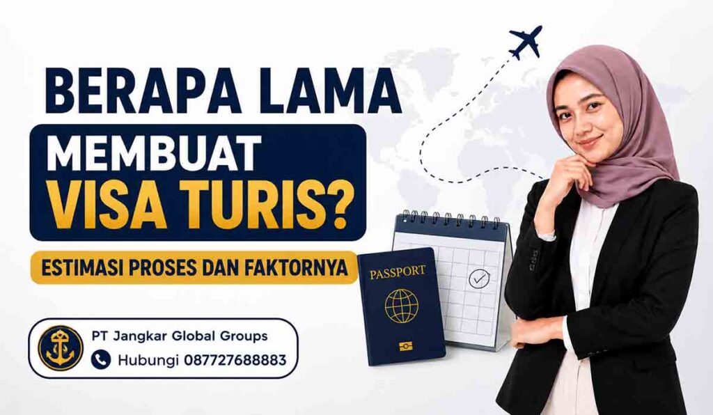 Berapa Lama Membuat Visa Turis Estimasi Proses dan Faktornya
