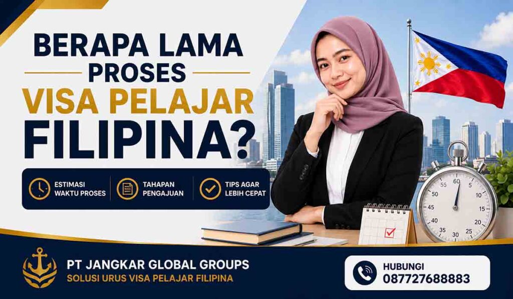Berapa Lama Proses Visa Pelajar Filipina