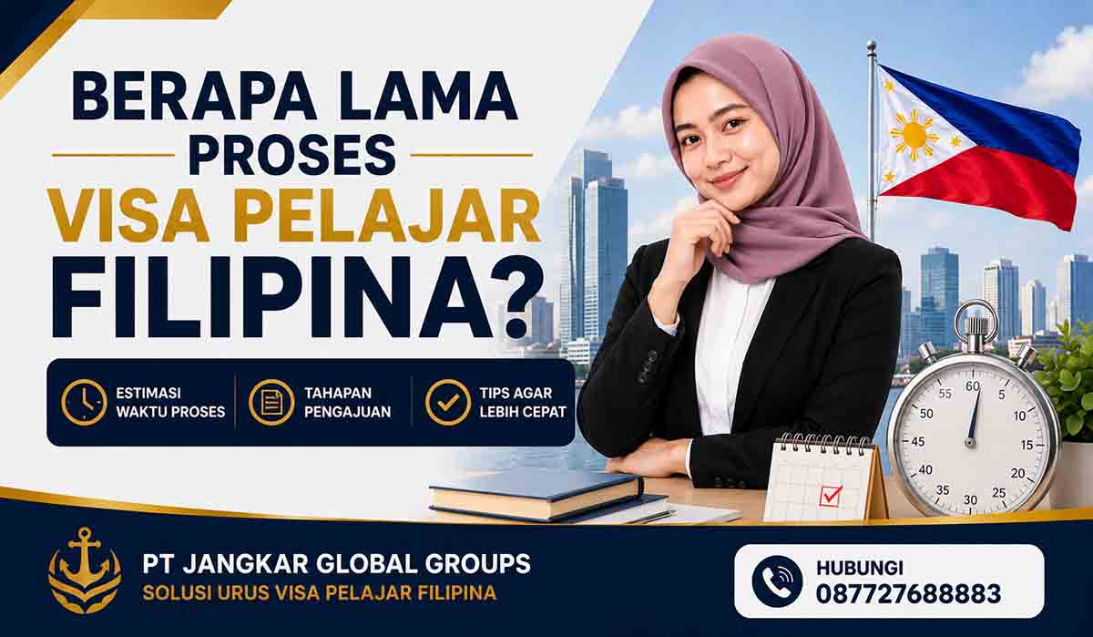 Berapa Lama Proses Visa Pelajar Filipina