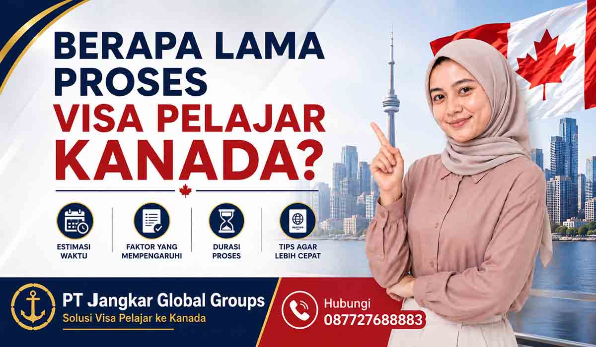 Berapa Lama Proses Visa Pelajar Kanada