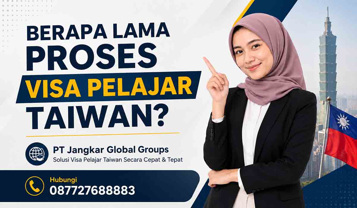 Berapa Lama Proses Visa Pelajar Taiwan