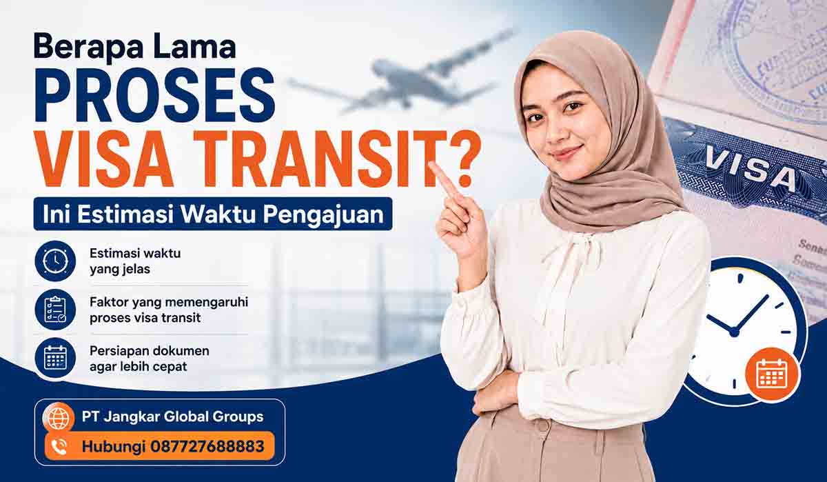 Berapa Lama Proses Visa Transit Ini Estimasi Waktu Pengajuannya