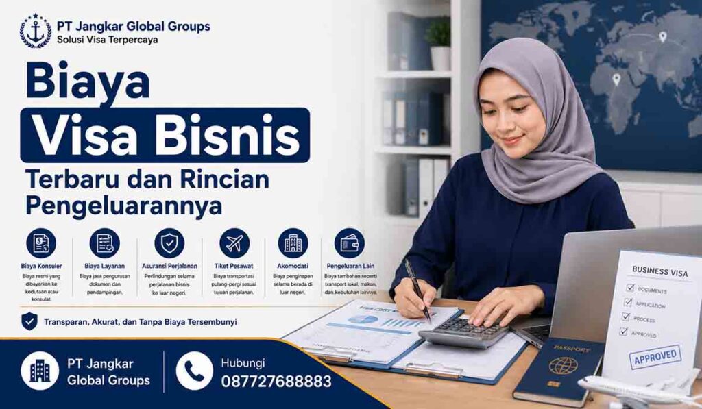 Biaya Visa Bisnis Terbaru dan Rincian Pengeluarannya