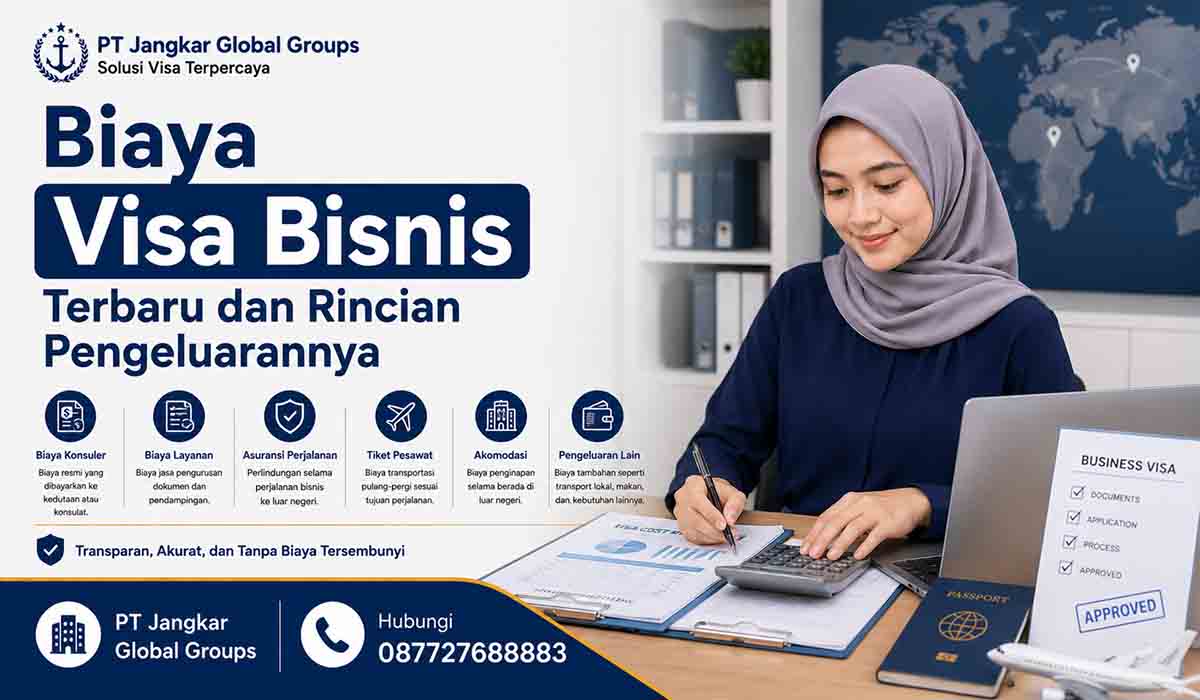 Biaya Visa Bisnis Terbaru dan Rincian Pengeluarannya