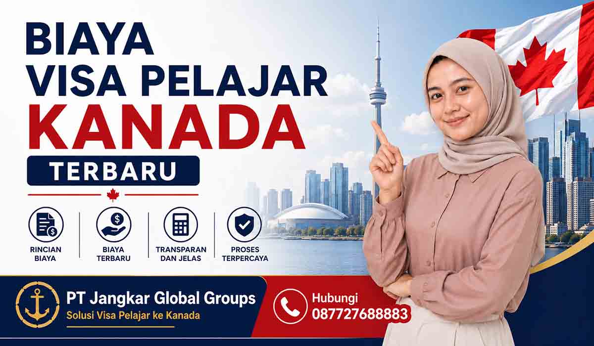 Biaya Visa Pelajar Kanada Terbaru