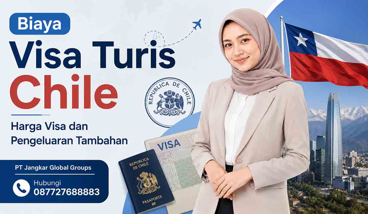 Biaya Visa Turis Chile Harga Visa dan Pengeluaran Tambahan