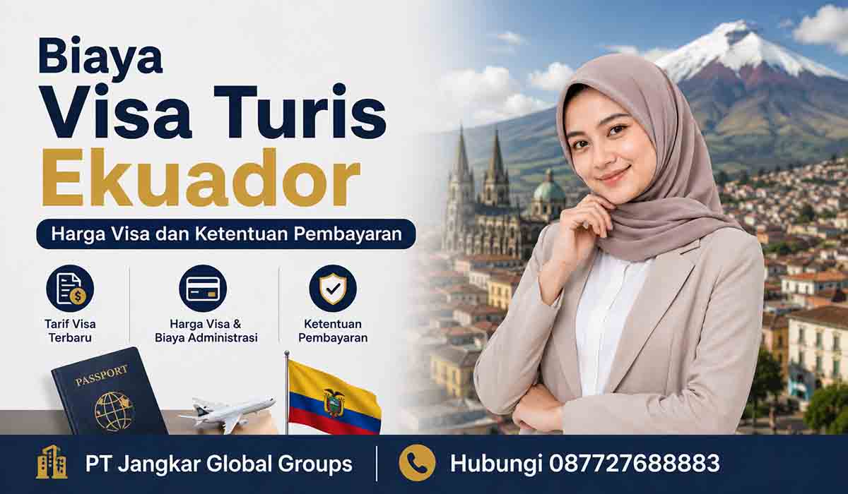 Biaya Visa Turis Ekuador Harga Visa dan Ketentuan Pembayaran