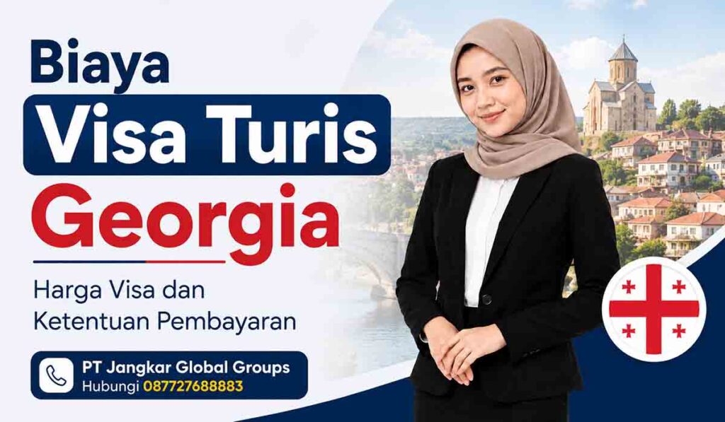 Biaya Visa Turis Georgia Harga Visa dan Ketentuan Pembayaran