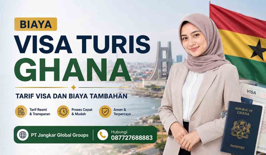 Biaya Visa Turis Ghana Tarif Visa dan Biaya Tambahan