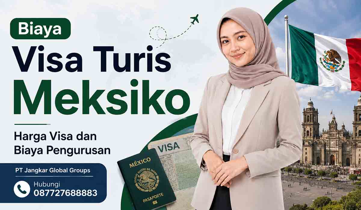 Biaya Visa Turis Meksiko Harga Visa dan Biaya Pengurusan