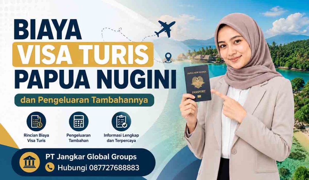 Biaya Visa Turis Papua Nugini Harga Visa dan Pengeluaran Tambahan