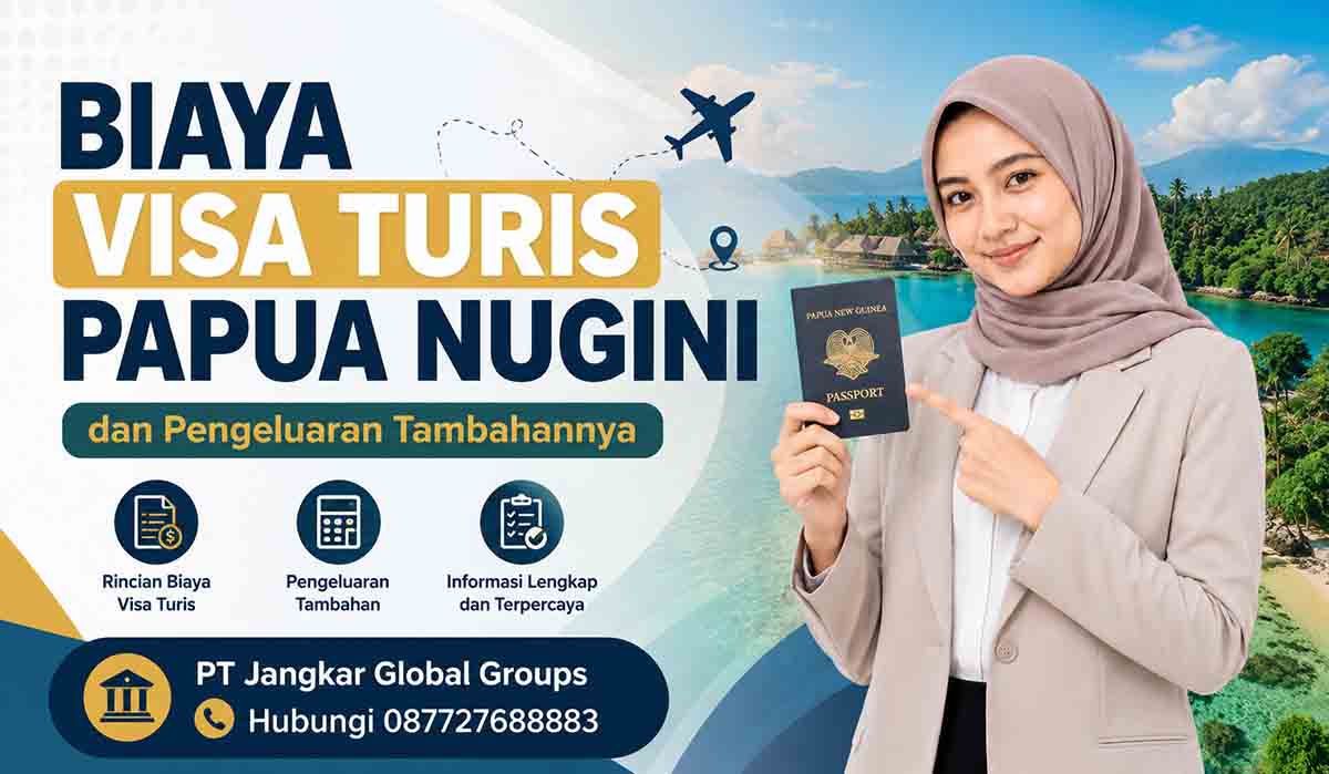 Biaya Visa Turis Papua Nugini Harga Visa dan Pengeluaran Tambahan