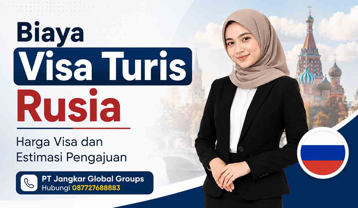 Biaya Visa Turis Rusia Harga Visa dan Estimasi Pengajuan