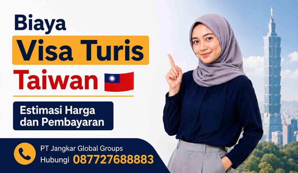 Biaya Visa Turis Taiwan Estimasi Harga dan Pembayaran