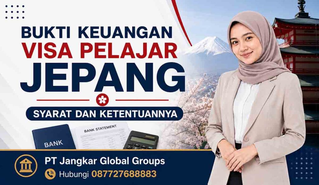 Bukti Keuangan Visa Pelajar Jepang Syarat dan Ketentuannya