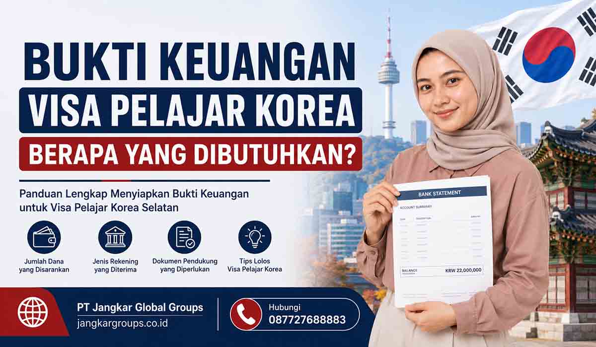 Bukti Keuangan Visa Pelajar Korea Berapa yang Dibutuhkan
