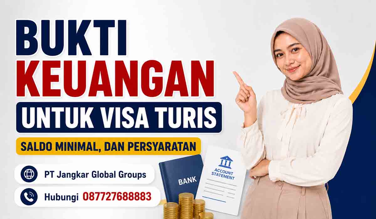 Bukti Keuangan untuk Visa Turis Saldo Minimal, dan Persyaratan
