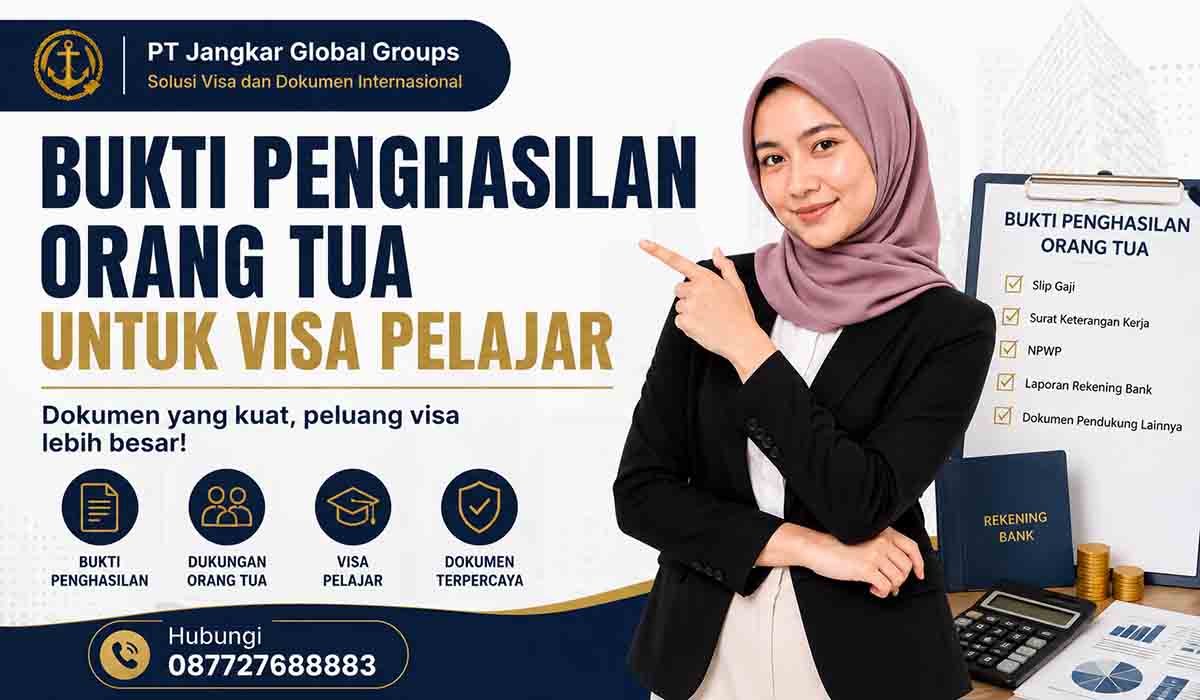 Bukti Penghasilan Orang Tua untuk Visa Pelajar