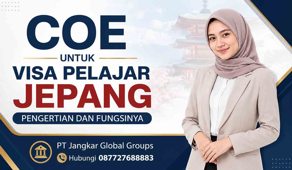 COE untuk Visa Pelajar Jepang Pengertian dan Fungsinya