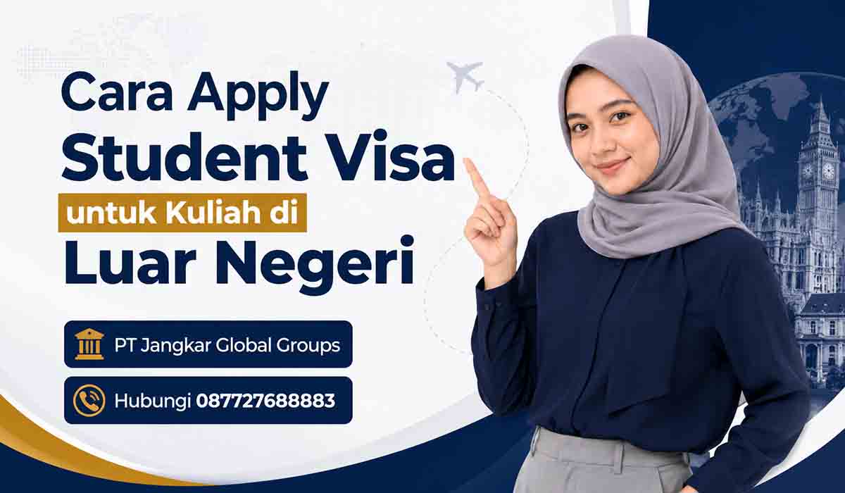 Cara Apply Student Visa untuk Kuliah di Luar Negeri