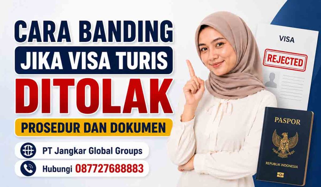 Cara Banding Jika Visa Turis Ditolak Prosedur dan Dokumen