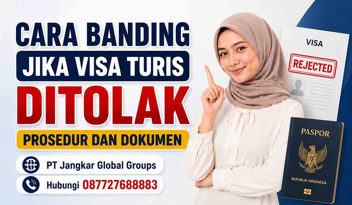Cara Banding Jika Visa Turis Ditolak Prosedur dan Dokumen