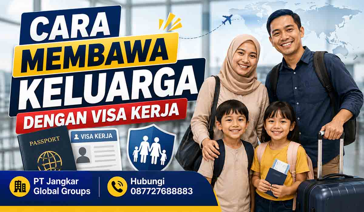 Cara Membawa Keluarga dengan Visa Kerja