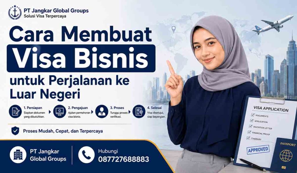 Cara Membuat Visa Bisnis untuk Perjalanan ke Luar Negeri