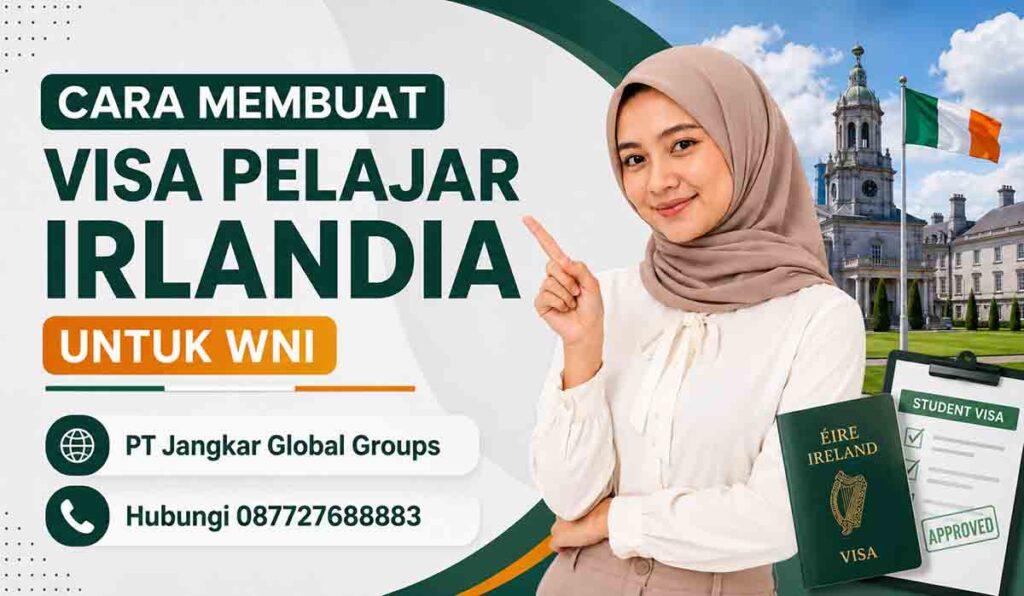 Cara Membuat Visa Pelajar Irlandia untuk WNI