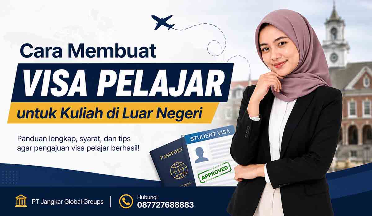 Cara Membuat Visa Pelajar untuk Kuliah di Luar Negeri