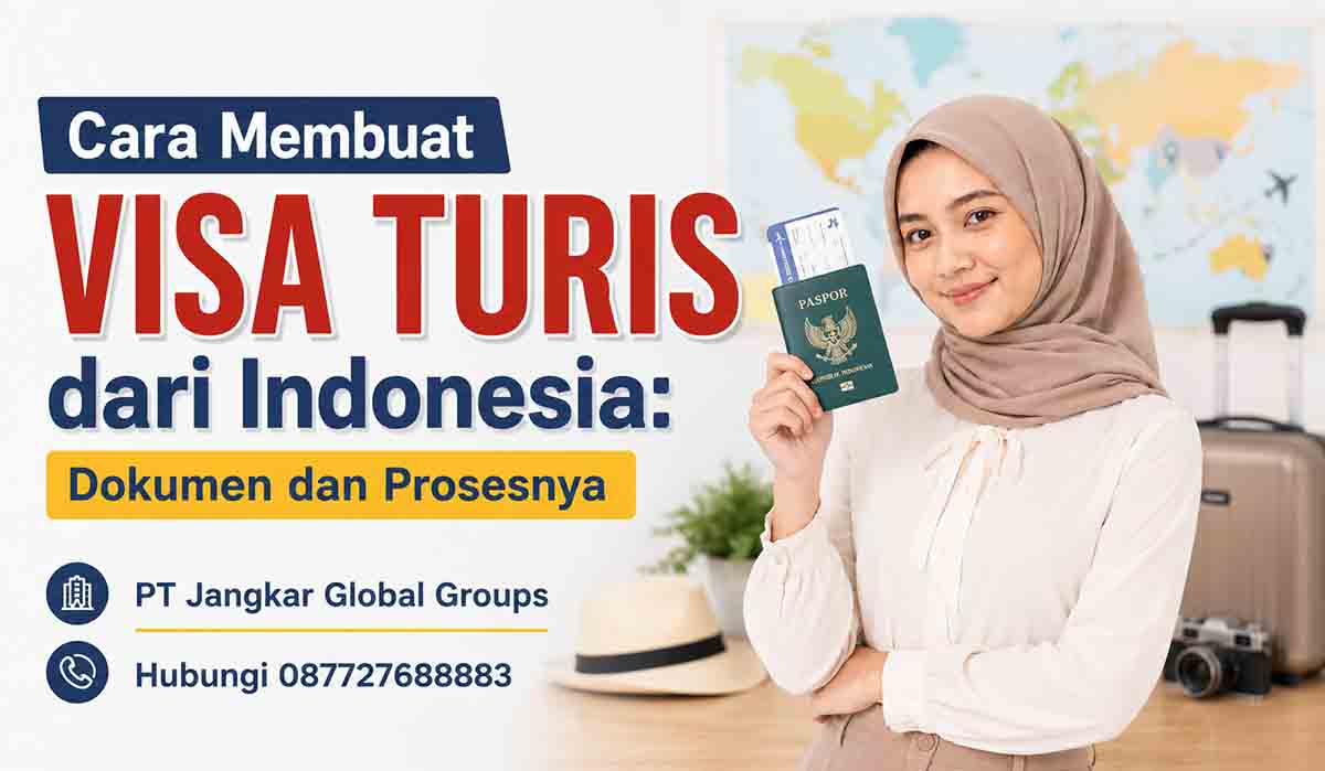 Cara Membuat Visa Turis dari Indonesia Dokumen dan Prosesnya
