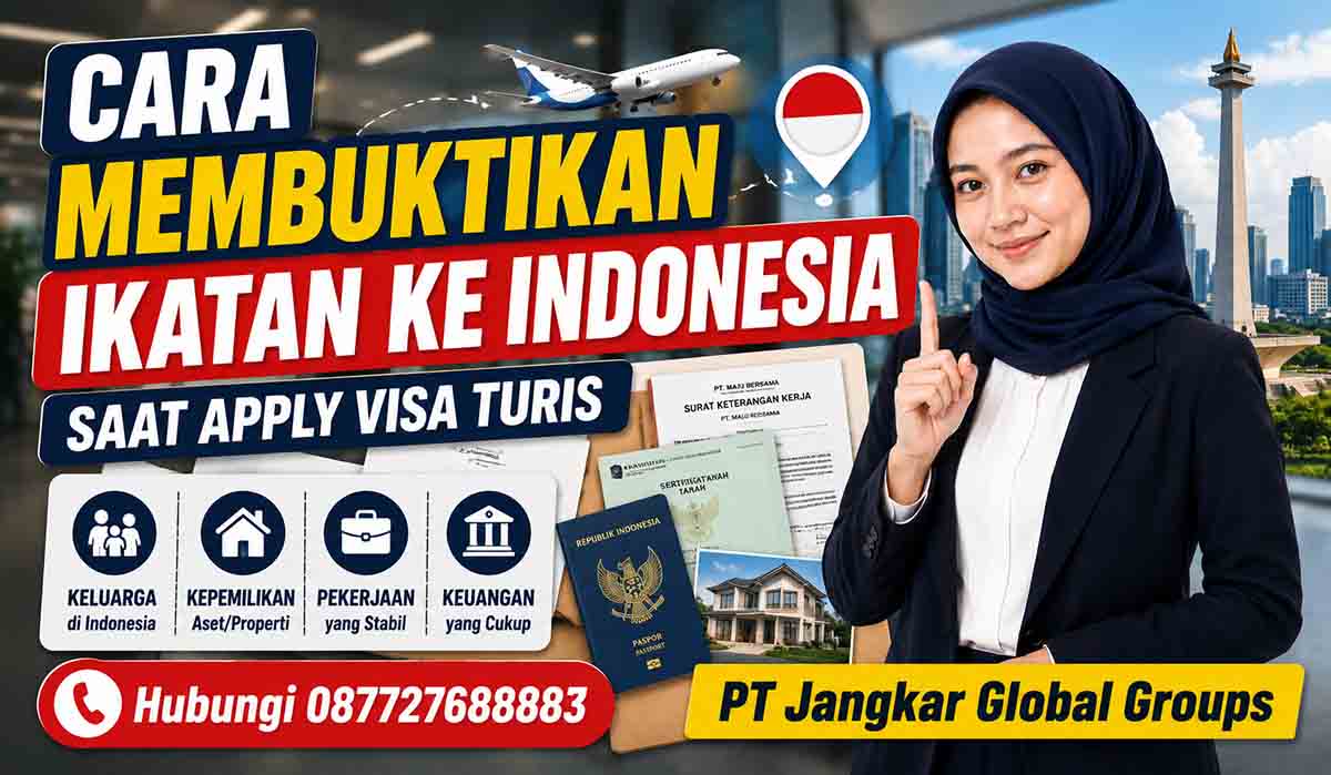 Cara Membuktikan Ikatan ke Indonesia Saat Apply Visa Turis